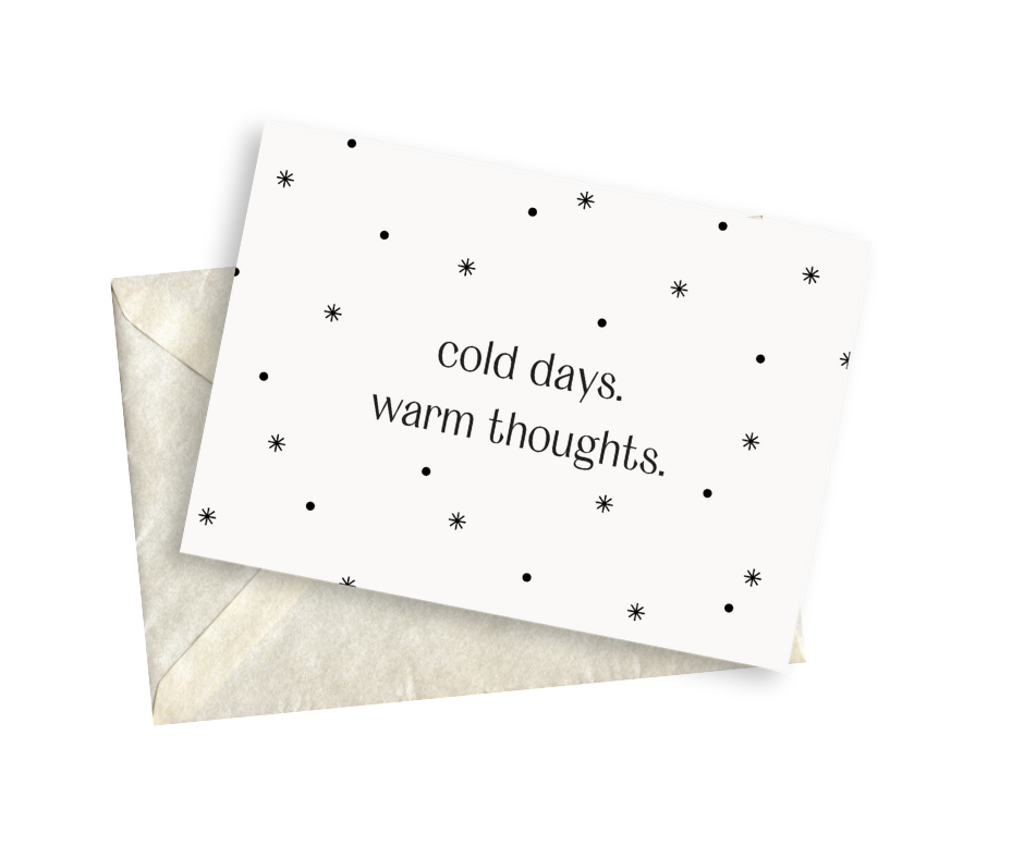 Winterkarte: Cold Days. Warm thoughts.