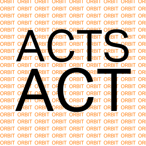 Acts Act: Orbit